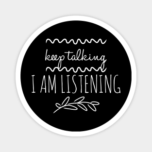 SLP Keep Talking I Am Listening Magnet